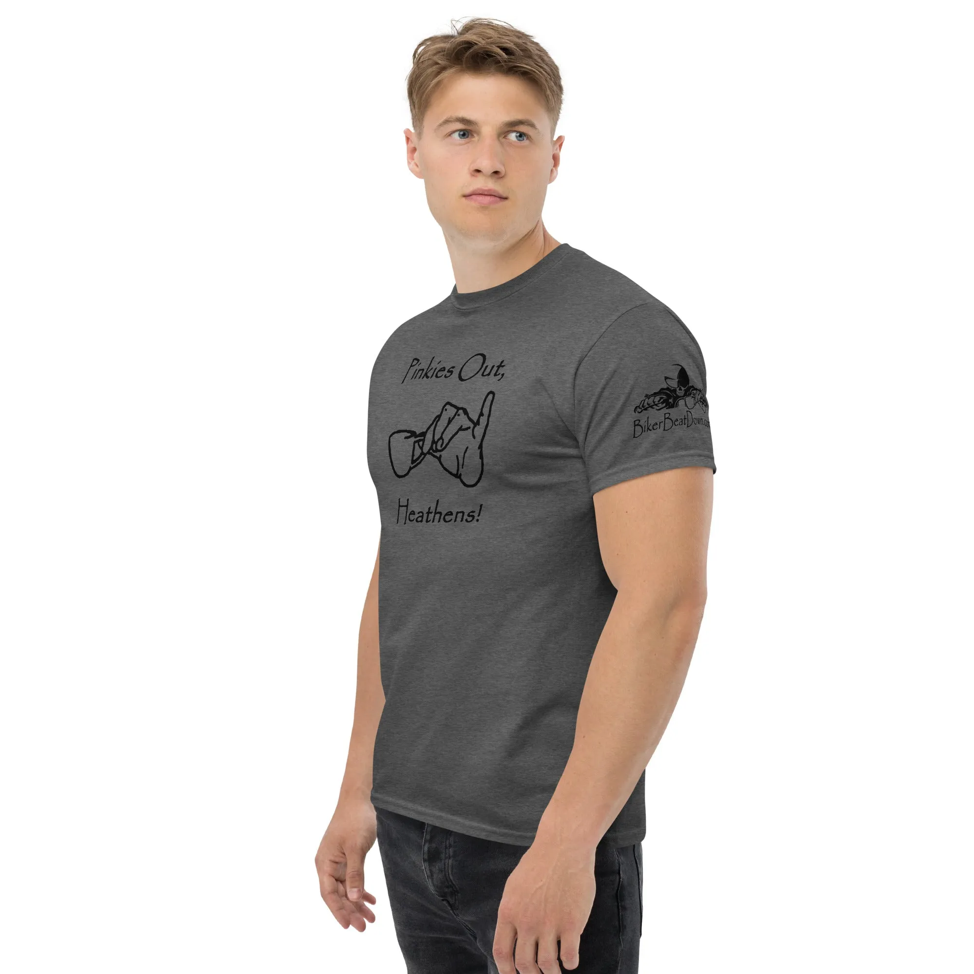 Pinkies Out, Heathens!! - Black Printing on shirts