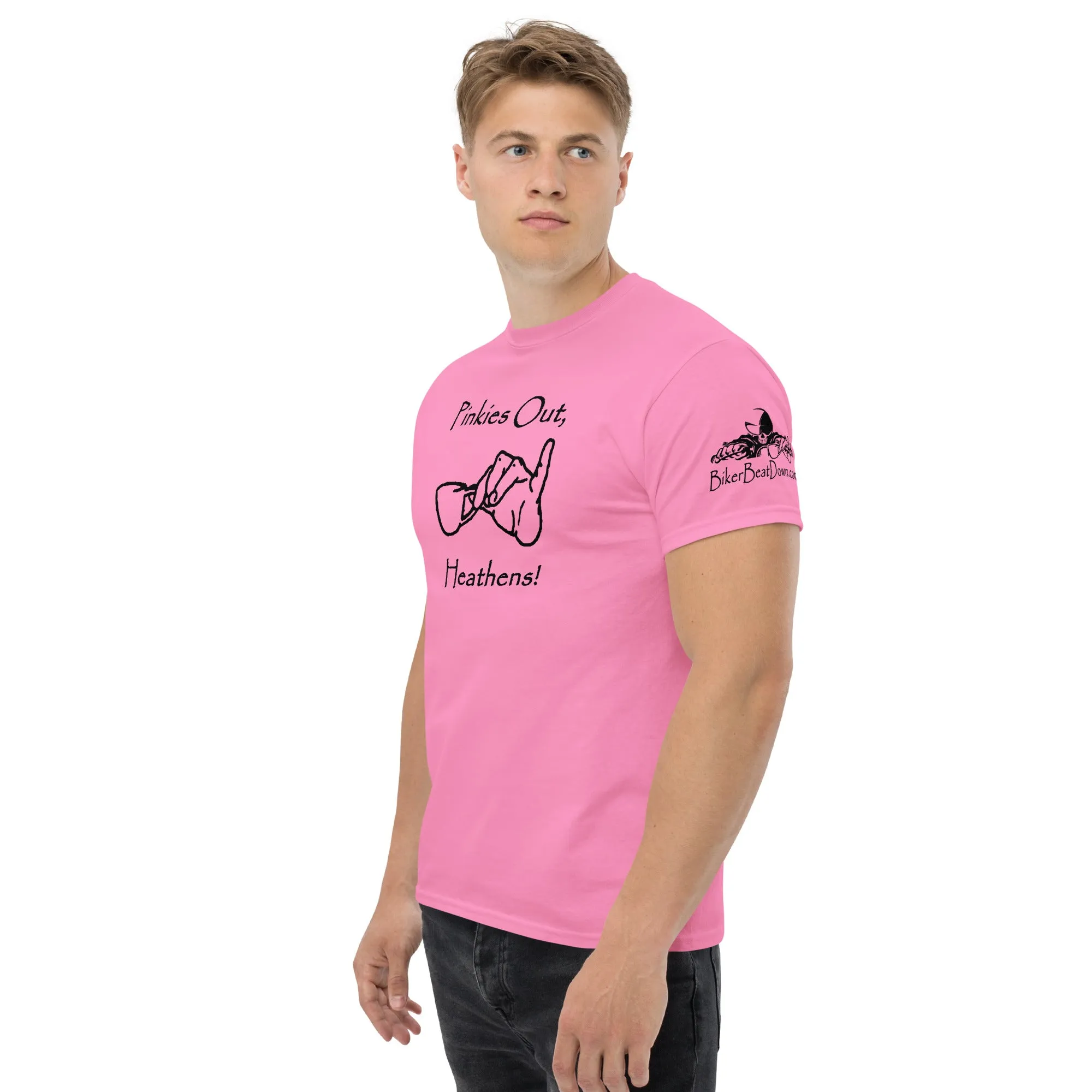 Pinkies Out, Heathens!! - Black Printing on shirts