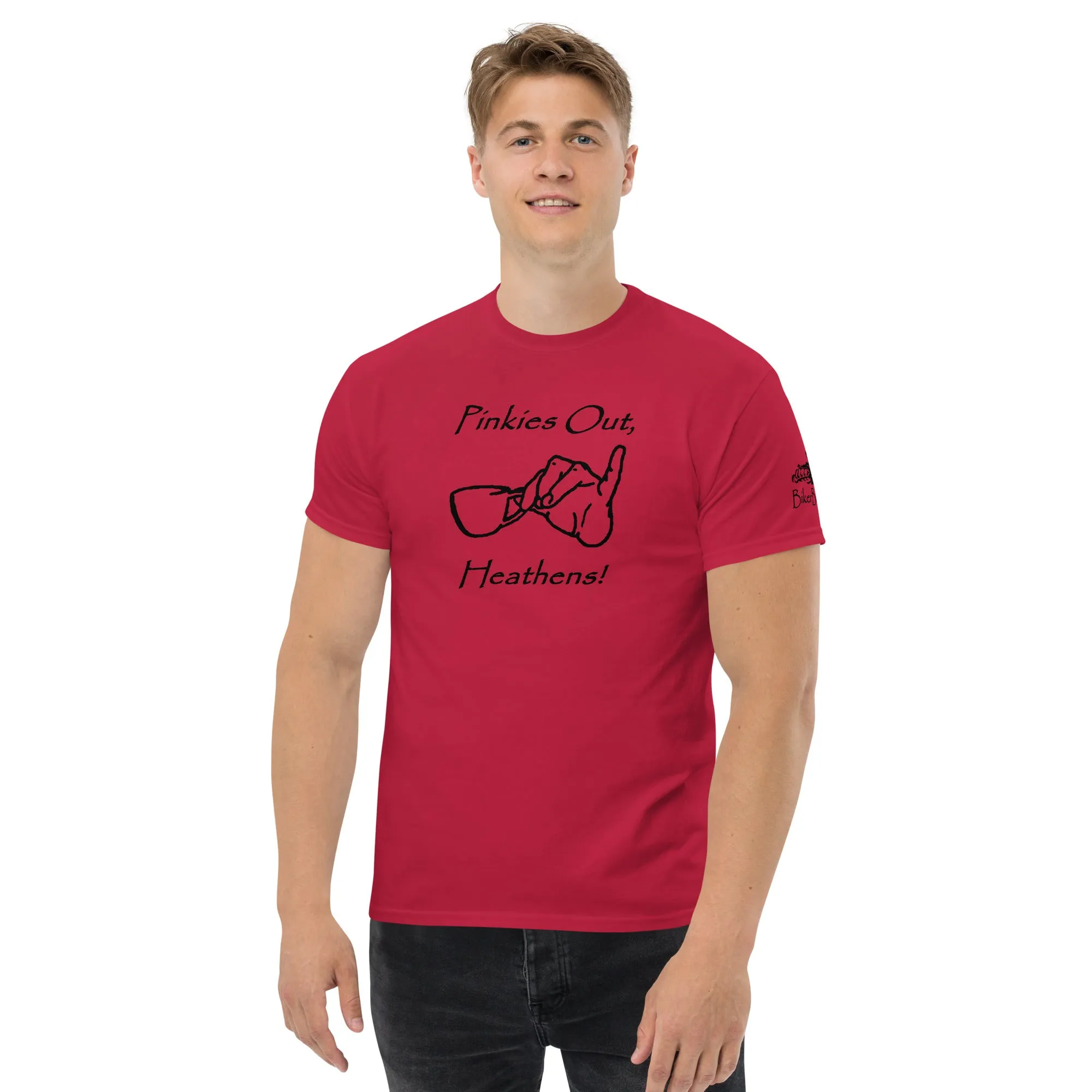 Pinkies Out, Heathens!! - Black Printing on shirts